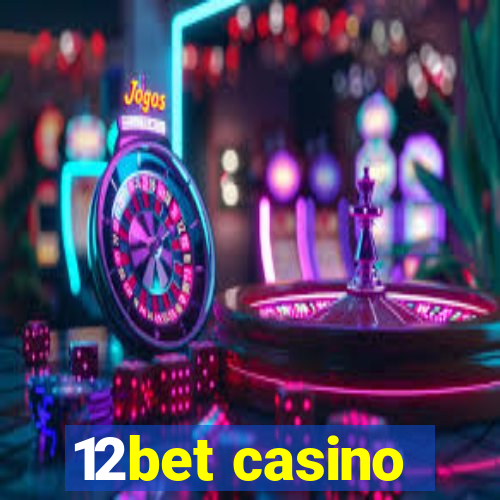 12bet casino